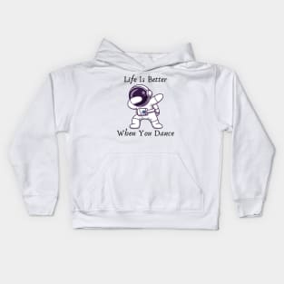 Life is better when you dance Kids Hoodie